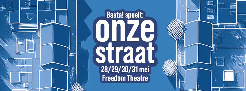 28-29-30-31 mei 2026 | Basta | Onze Straat